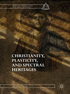 cover image of Christianity, Plasticity, and Spectral Heritages
